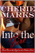 Into the Fire by Cherie Marks