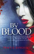 By Blood (By Blood #1) by Tracy Banghart
