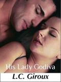 His Lady Godiva (Lovers and Other Strangers #1) by L.C. Giroux