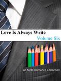 Love Is Always Write: Volume Six (Don't Read in the Closet Events) by Sara York, Em Woods