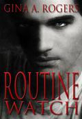 Routine Watch (Don't Read in the Closet Events) by Gina A. Rogers