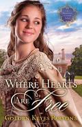 Where Hearts Are Free (Darkness to Light #3) by Golden Keyes Parsons
