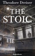 The Stoic (Trilogy of Desire #3) by Theodore Dreiser