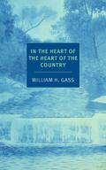In the Heart of the Heart of the Country and Other Stories by William H. Gass