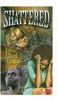 Shattered by Paul Langan