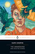 The Awakening, and Selected Stories by Kate Chopin