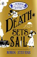 Death Sets Sail (Murder Most Unladylike #9) by Robin Stevens
