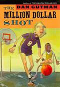 The Million Dollar Shot by Dan Gutman