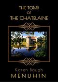 The Tomb of the Chatelaine (Heathcliff Lennox #6) by Karen Baugh Menuhin