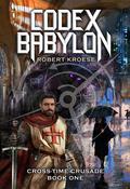 Codex Babylon: A secret history sci-fi adventure by Robert Kroese