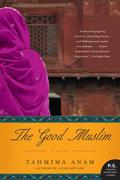 The Good Muslim (Bangla Desh #2) by Tahmima Anam