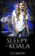 Sleepy as a Koala (Society of Shifters #1) by T.S. Snow