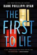 The First to Lie by Hank Phillippi Ryan