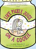 Like Pickle Juice on a Cookie by Julie Sternberg