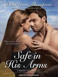 Safe In His Arms (Perfect Man #3) by Arika Rapson