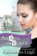 An Aria in Venice (A Musical Interlude #1.5) by KaSonndra Leigh