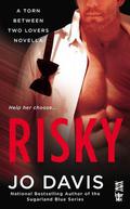 Risky (Torn Between Two Lovers #2) by Jo Davis