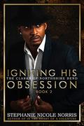 Igniting His Obsession: Elite Alliance by Stephanie Nicole Norris