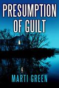 Presumption of Guilt by Marti Green