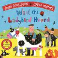 What the Ladybug Heard by Julia Donaldson