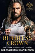Ruthless Crown: An Arranged Marriage Dark Mafia Romance by Ryan Stacks