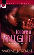 To Love A Knight (The Knight Trilogy #2) by Wayne Jordan