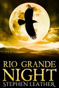Rio Grande Night: The 11th Jack Nightingale Supernatural Thriller by Stephen Leather