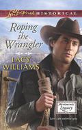 Roping the Wrangler by Lacy Williams
