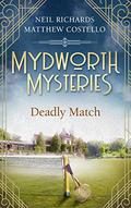 A Deadly Match (Mydworth Mysteries #13) by Matthew Costello