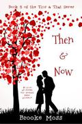 Then & Now (This & That #3) by Brooke Moss