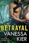 Betrayal (The Surgical Strike Unit #2) by Vanessa Kier