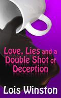 Love, Lies and a Double Shot of Deception by Lois Winston