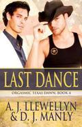 Last Dance (Orgasmic Texas Dawn #4) by D.J. Manly
