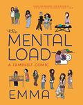 The Mental Load: A Feminist Comic (Un autre regard #1-2) by Emma