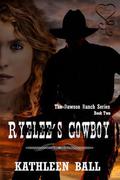 Ryelee's Cowboy by Kathleen Ball