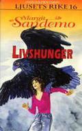 Livshunger (Legenden om Ljusets rike #16) by Margit Sandemo