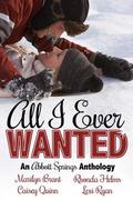 All I Ever Wanted: An Abbott Springs Anthology (Abbott Springs) by Marilyn Brant