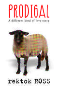 Prodigal by Rektok Ross