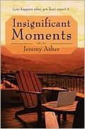 Insignificant Moments by Jeremy Asher
