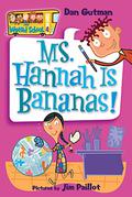 Ms. Hannah Is Bananas! (My Weird School #4) by Jim Paillot