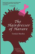The Hairdresser of Harare by Tendai Huchu