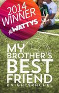 My Brother's Best Friend (My Brother's Best Friend #1) by knightsrachel