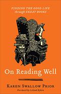 On Reading Well: Finding the Good Life through Great Books by Lisa Larsen