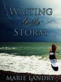 Waiting for the Storm (Angel Island #1) by Marie Landry