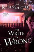 To Write a Wrong (Justice Seekers #2) by Robin Caroll