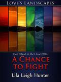 A Chance to Fight (Love's Landscapes) by Lila Leigh Hunter