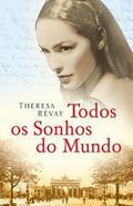 Todos os Sonhos do Mundo by Theresa Révay