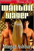 Wanton Wager by Morgan Ashbury