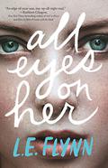 All Eyes on Her by Laurie Elizabeth Flynn