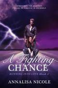 A Fighting Chance (Running Into Love #4) by Annalisa Nicole